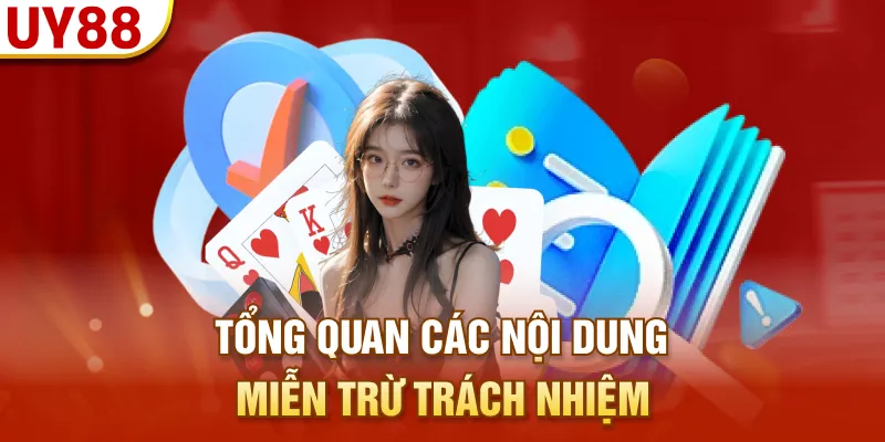 Tổng quan các nội dung miễn trừ trách nhiệm
